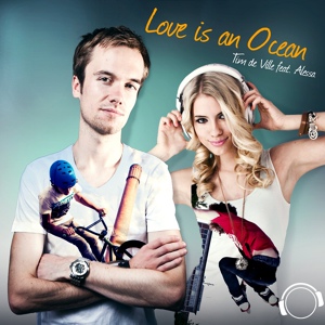 Обложка для Tim de Ville feat. Alessa feat. Alessa - Love is an Ocean