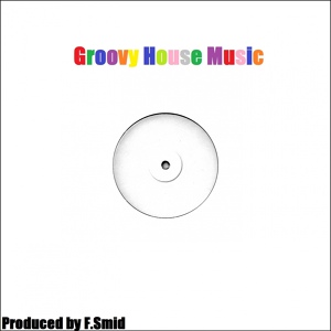 Обложка для F.Smid - Groovy House Music