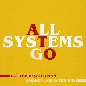 Обложка для R.A. The Rugged Man, Smokey Joe & The Kid - All Systems Go