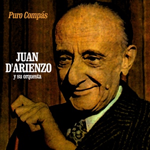 Обложка для Juan D'Arienzo - Juan D'Arienzo - Instrumental / Derecho Viejo