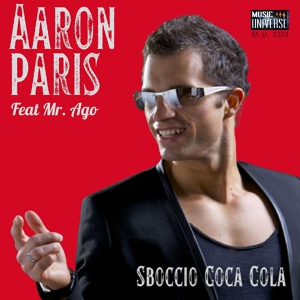 Обложка для Aaron Paris feat. Mr. Ago - Sboccio Coca Cola