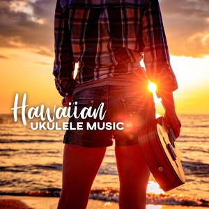 Обложка для Hawaii Chillout Music - Hawaiian Memories