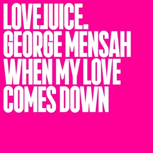 Обложка для George Mensah - When My Love Comes Down (Extended Mix)