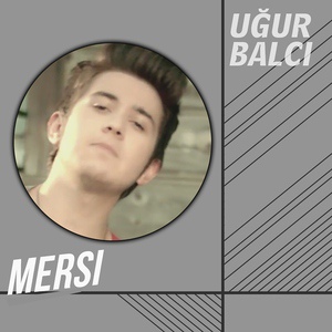 Обложка для Uğur Balcı - Mersi