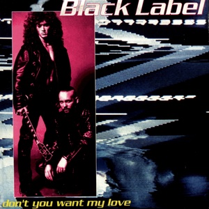 Обложка для БИТВА СИНГЛОВ Black Label - Don't You Want My Love (Radio Edit) 1994