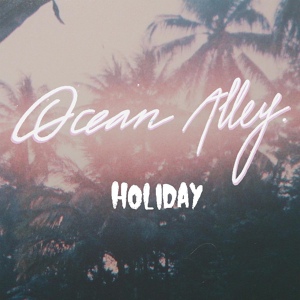 Обложка для Ocean Alley - Holiday