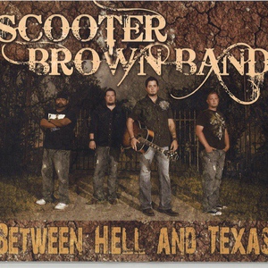 Обложка для Scooter Brown Band - Between Hell and Texas