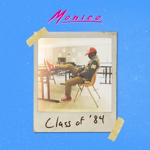 Обложка для Monico - Class of 84