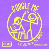 Обложка для CLiQ feat. Alika, Ms Banks - Google Me