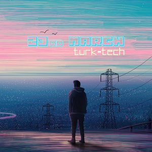 Обложка для Turk-Tech - 23rd March