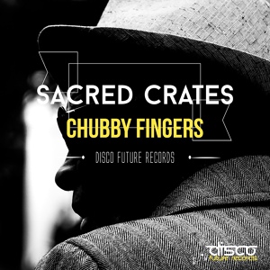 Обложка для Chubby Fingers - Sacred Crates