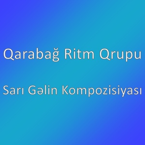 Обложка для Qarabağ Ritm Qrupu - Sarı Gəlin kompozisiyası 2017