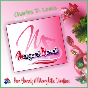 Обложка для Margaret Bovell, Charles D. Lewis - Have Yourself a Merry Little Christmas