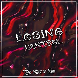Обложка для The King of Bass - Losing Control