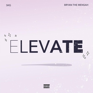 Обложка для SKG, BRYAN THE MENSAH - Elevate