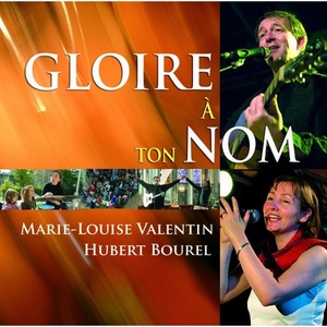 Обложка для Marie-Louise Valentin, Hubert Bourel - Gloire à Dieu