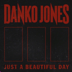 Обложка для Danko Jones - Just A Beautiful Day