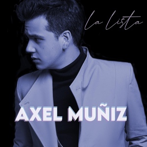 Обложка для Axel Muñiz - La Lista