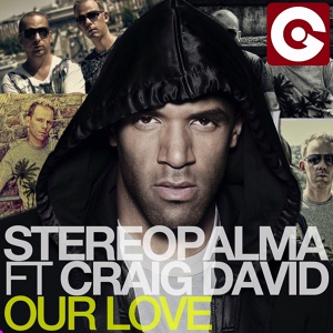 Обложка для Stereo Palma feat. Craig David - Our Love
