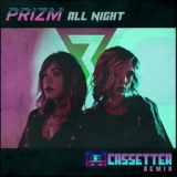 Обложка для PriZm - All Night (Cassetter Remix) (Instrumental)