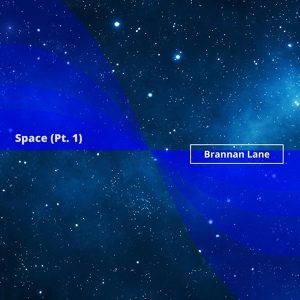 Обложка для Brannan Lane - Space (Pt. 1)