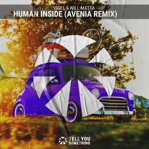 Обложка для Vigel & Will Matta - Human Inside (Avenia Remix)