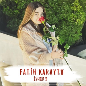 Обложка для Fatih Karaytu - Ishqam