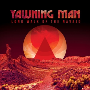 Обложка для Yawning Man - Long Walk of the Navajo