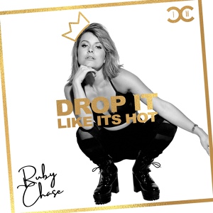 Обложка для DCCM, Ruby Chase - Drop It Like It's Hot