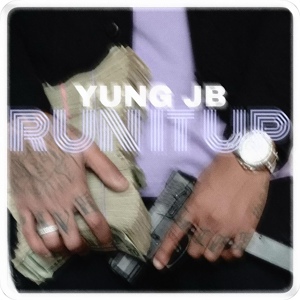 Обложка для Yung JB - Run It Up