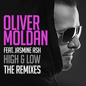 Обложка для Oliver Moldan feat. Jasmine Ash - High & Low (feat. Jasmine Ash)