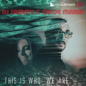 Обложка для DJ Sammy, Chloe Marin - This Is Who We Are