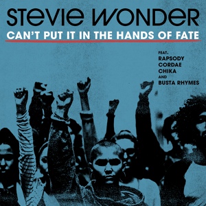 Обложка для Stevie Wonder Feat. Busta Rhymes, Cordae, Chika & Rapsody - Can't Put It In The Hands of Fate