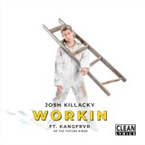 Обложка для Josh Killacky feat. Kangfrvr - Workin