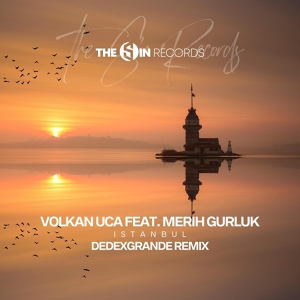 Обложка для Volkan Uca, Merih Gurluk, DeDeXgrande - Istanbul - Dedexgrande Remix - Radio Version
