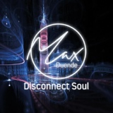 Обложка для Max Duende - Disconnect Soul