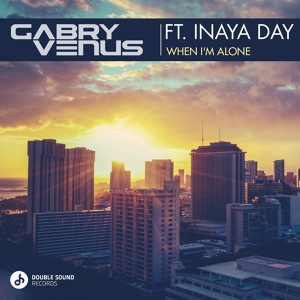 Обложка для Gabry Venus feat. Inaya Day - When I'm Alone