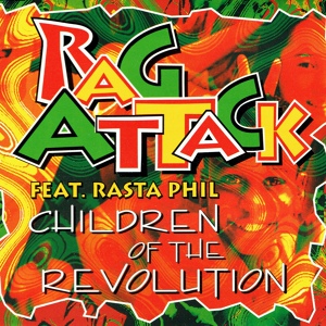 Обложка для Rag Attack feat. Rasta Phil - Children of the Revolution