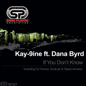 Обложка для Kay-9ine feat. Dana Byrd - If You Don't Know