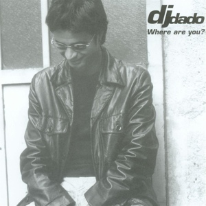 Обложка для DJ Dado - Where Are You?