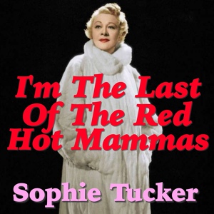 Обложка для Sophie Tucker - The Lady Is A Tramp