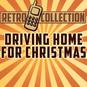 Обложка для The Retro Collection - Driving Home for Christmas (Intro) [Originally Performed By Chris Rea]