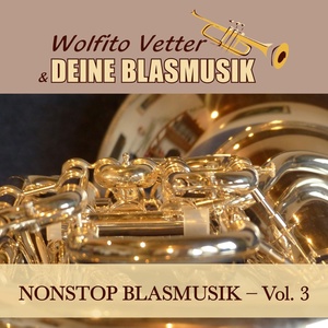 Обложка для Wolfito Vetter und Deine Blasmusik - Wenn am Abend die Blasmusik spielt