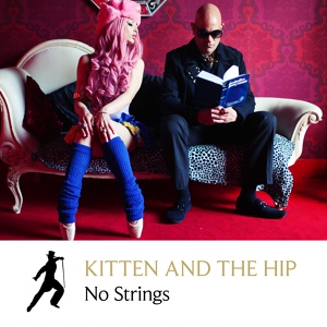 Обложка для Kitten And The Hip - No Strings (I'm Fancy Free)