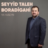 Обложка для Seyyid Taleh Boradigahi - Derdlere Derman Huseyn