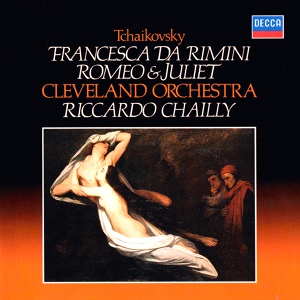 Обложка для The Cleveland Orchestra, Riccardo Chailly - Tchaikovsky: Francesca da Rimini, Op. 32