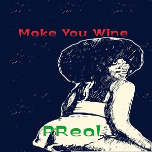 Обложка для Preal - Make You Wine