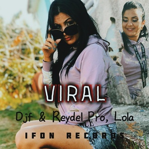 Обложка для Ifon Records, Reydel Pro, Lola, DjF - Viral