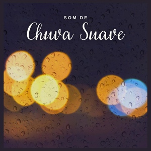 Обложка для Chuva Para Dormir - Som de Chuva Suave (parte sessenta e cinco)