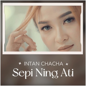 Обложка для Intan Chacha - Sepi Ning Ati